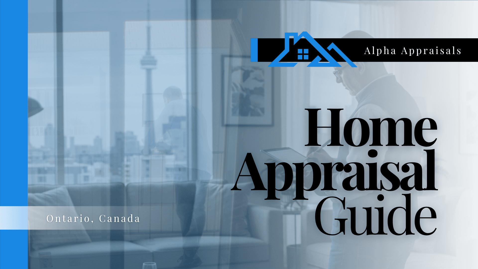 Complete Home Appraisal Guide - Toronto property owner learning about appraisal process