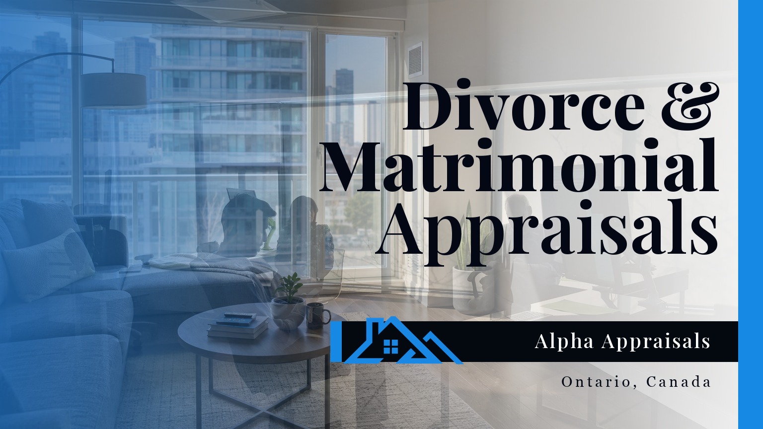 Divorce & Matrimonial Home Appraisals in Toronto